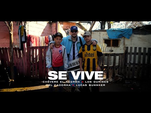 SE VIVE - Chévere El Negrón, Lucas Bunnker FT Los Gurises Del Cadorna