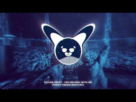 Taylor Swift - You Belong With Me (Teddy Cream Bootleg)