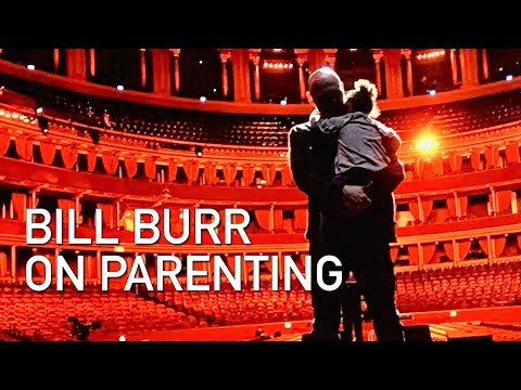 Bill Burr - Becoming A Father Made Me A Better Person