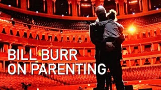 Bill Burr - Becoming A Father Made Me A Better Person