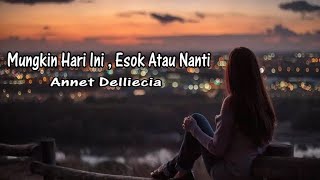 Download lagu Mungkin Hari Ini , Esok Atau Nanti by Annet Delliecia mp3