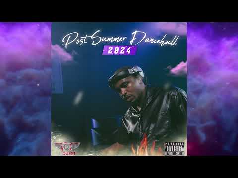 DJ Quest Post Summer Dancehall 2024 (Masicka, Kraff, Rajah Wild, Shenseea Valiant & More)