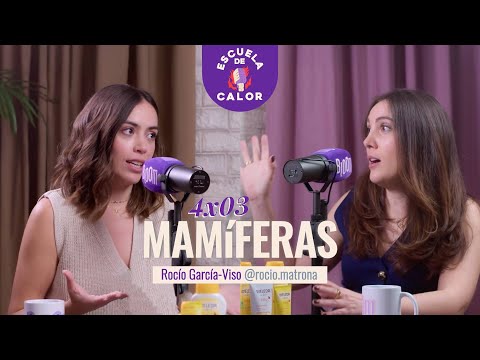4x03 Mamíferas, con Rocío García-Viso (@rocio.matrona) | ESCUELA DE CALOR