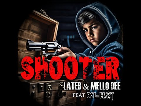 Lateb & Mello Dee - Shooter ft. XL the Beast (Official Video)
