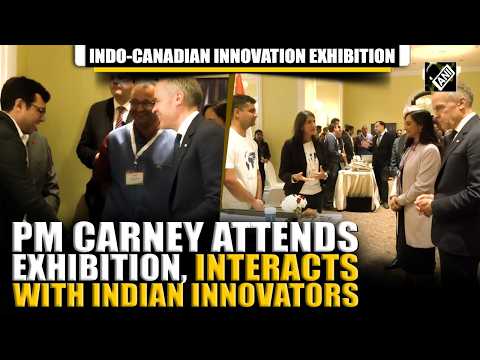 Canadian PM Mark Carney attends Indo-Canadian Innovation Exhibition, interacts with innovators
