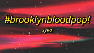 SyKo - #BrooklynBloodPop! (Lyrics) | blood blood blood song video thumbnail