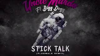 Uncle Murda - Stick Talk (PlugWalk Remix) Feat. BiGG DoGG