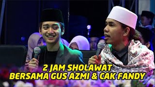 Download lagu 2 JAM SHOLAWAT BERSAMA GUS AZMI & CAK FANDY mp3 Download lagu 2 JAM SHOLAWAT BERSAMA GUS AZMI & CAK FANDY mp3