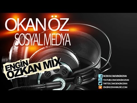 Okan Öz ft. DJ ENGİN ÖZKAN - SOSYAL MEDYA (Dj Engin ÖZKAN Remix)