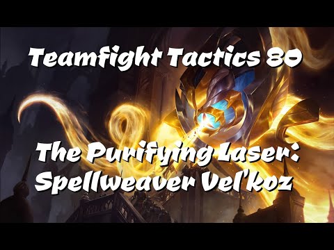 Teamfight Tactics 80 - The Purifying Laser: Spellweaver Vel'koz