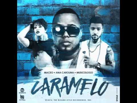 MACEO FT ANA CAROLINA & MUSICOLOGO - CARAMELO REMIX (OFFICIAL AUDIO)