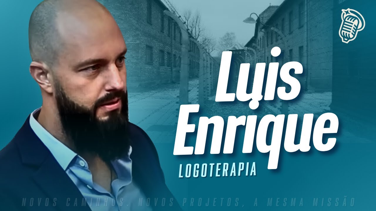 LUIS ENRIQUE (Logoterapia e Vitor Frankl) | SantoFlow Podcast #229