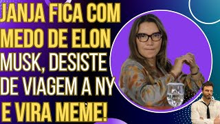 ARREGOU: Janja fica com medo de Elon Musk, desiste de viajar a Nova York e vira meme!