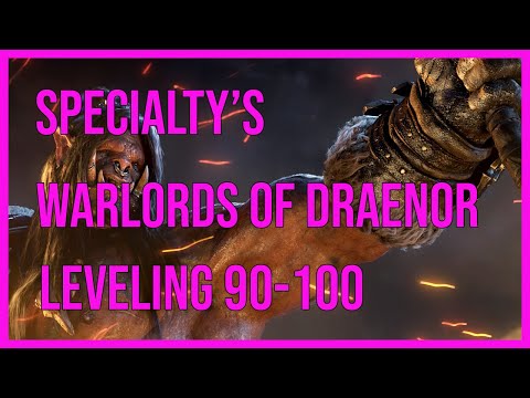 Warlords of Draenor Leveling Time Lapse 90-100