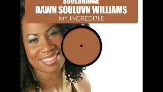 PROMO SNIPPET | Soulbridge feat. Dawn Souluvn Williams : My Incredible (Guido P Long Journey Mix)