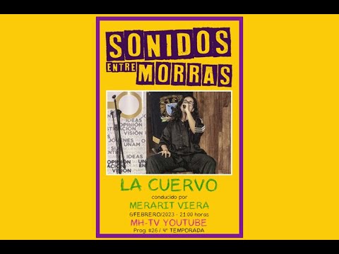 LA CUERVO - SONIDOS ENTRE MORRAS - Temp. I/Prog. #3, MHTv