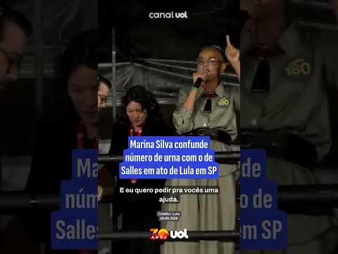 Marina Silva confunde número de urna com o de Salles em ato de Lula em SP