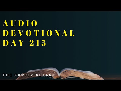 The Family Altar Audio Devotional - Day 215