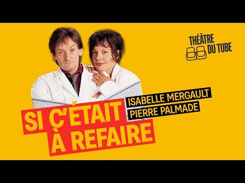 Si c’était à refaire – avec Pierre Palmade, Isabelle Mergault | Laurent Ruquier | Théâtre -  SF2