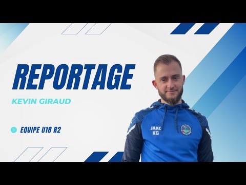 Reportage - Dirigeant U18 R2 - Kevin Giraud