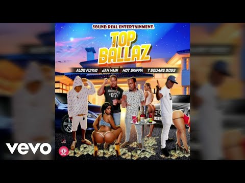 T square boss, Hotskippa, Jahvain, Aldo Flykid - Top Ballaz