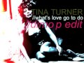 Tina Turner - What's Love Got To Do (dimo p Edit ...
