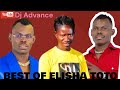 Dj Advance BEST OF ELISHA TOTO