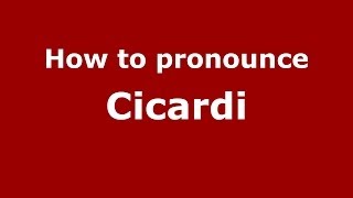 How to pronounce Cicardi