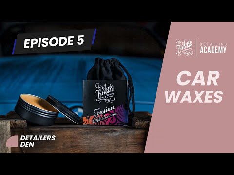 Detailers Den - Episode 5 - Car waxes