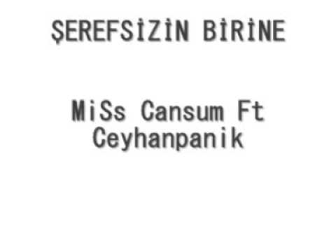ŞeReFSizin BiRine  MissCansum Ft Asrın ceyhanpanik