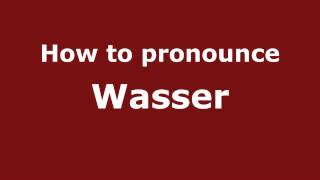How to pronounce Wasser