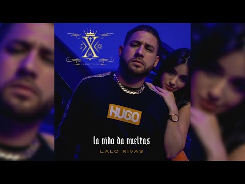 Lalo Rivas - La Vida Da Vueltas [Official Audio]