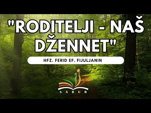 Bajramski ders - "Roditelji - Naš Džennet"                                Hfz. Ferid ef. Fijuljanin