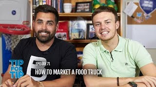 How to market a food truck | Tip For Tip Episode 71