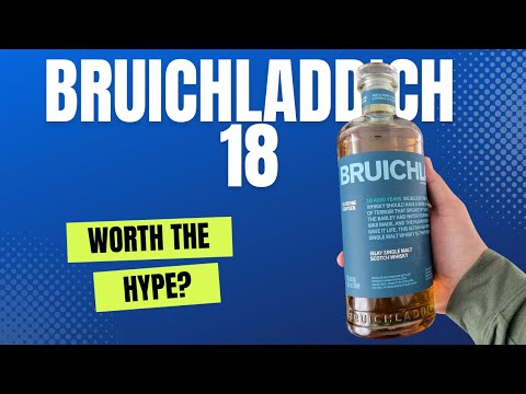 Is Bruichladdich18-Year-Old Whisky Worth It?
