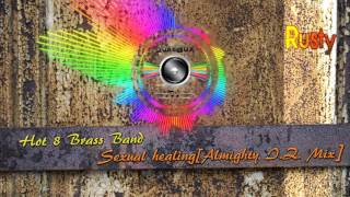 Hot 8 Brass Band - Sexual healing[Almighty I.Z. Mix]