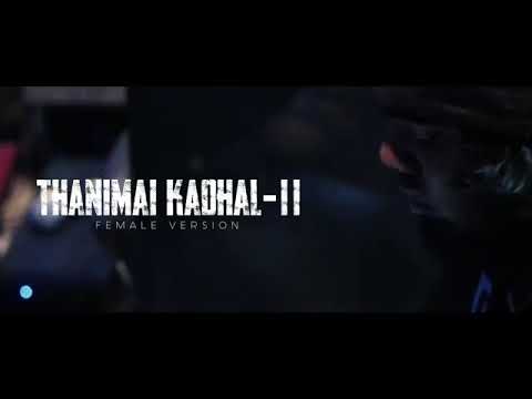 KANNUKULLA NIKIRA |THANIMAI KADHAL 2| FEMALE VERSION| LOVELY RAPPER - SHRIDHAR & NISHANT ft KAMALAJA