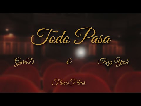GareD,Tazz Yeah - Todo Pasa (Videoclip Oficial)