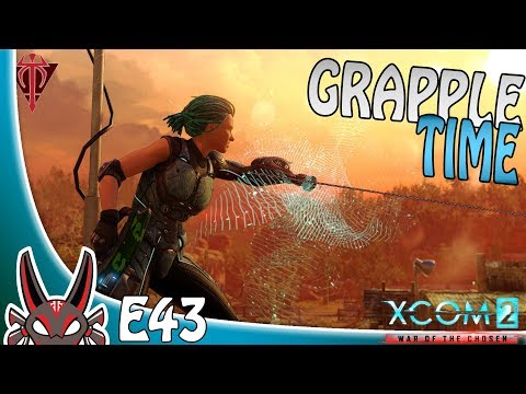 "Grapple Time" E43 | XCOM 2: War of the Chosen