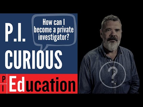 P.I. Curious: How Do I Become a Private Investigator?