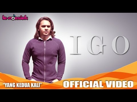 IGO - Yang Kedua Kali (Official Music Video)