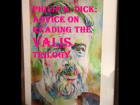 How to read the VALIS Trilogy, Philip K. Dick's most challenging Science Fiction work...