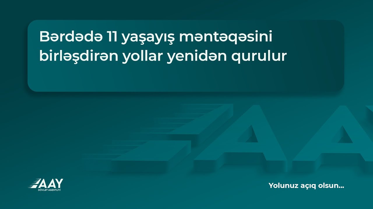 Bərdədə 11 kəndi birləşdirən yollar yenidən qurulur VİDEO