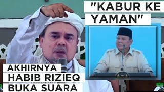 Download lagu HABIB RIZIEQ BUKA SUARA TERKAIT UCAPAN PRESIDEN PRABOWO KABUR KE YAMAN mp3
