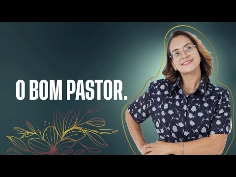 João 10 - Devocional: O Bom Pastor!