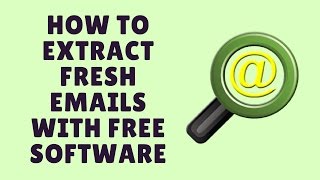 how to extract fresh email address with free softwares