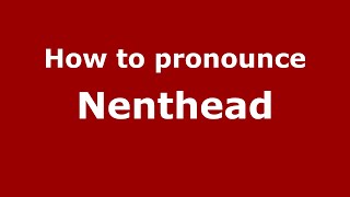 How to pronounce Nenthead