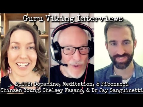 Ep103: Dopamine, Meditation, & Fibonacci - feat. Shinzen Young, Chelsey Fasano, & Dr Jay Sanguinetti