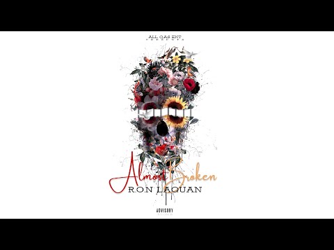 ALMOST BROKEN | R.O.N LaQuan