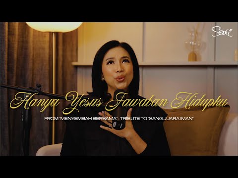 HANYA YESUS JAWABAN HIDUPKU (Kala Ku Cari Damai) - Sari Simorangkir (from Menyembah Bersama)